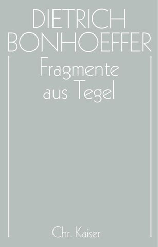 Dietrich Bonhoeffer Werke (DBW) / Fragmente aus Tegel