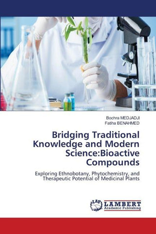 Bridging Traditional Knowledge and Modern Science:Bioactive Compounds