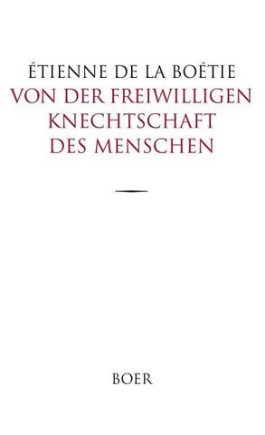 Von der freiwilligen Knechtschaft des Menschen