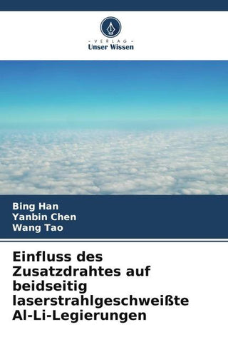 Einfluss des Zusatzdrahtes auf beidseitig laserstrahlgeschweißte Al-Li-Legierungen