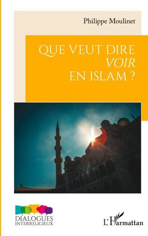 Que veut dire voir en Islam ?