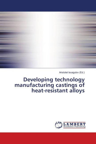 Developing technology manufacturing castings of heat-resistant alloys