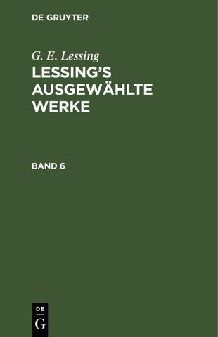 Lessing’s ausgewählte Werke. Band 6