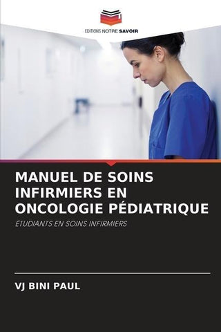 MANUEL DE SOINS INFIRMIERS EN ONCOLOGIE PÉDIATRIQUE