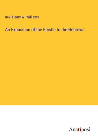 An Exposition of the Epistle to the Hebrews