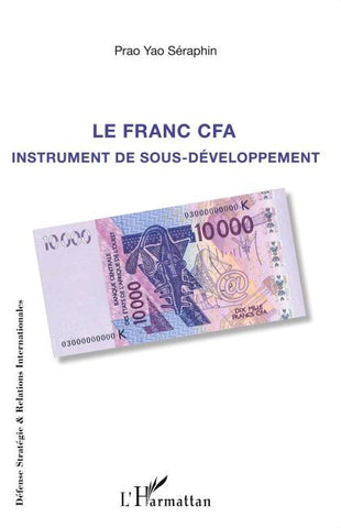 Le franc CFA instrument du sous-développement