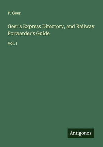 Geer's Express Directory, and Railway Forwarder's Guide