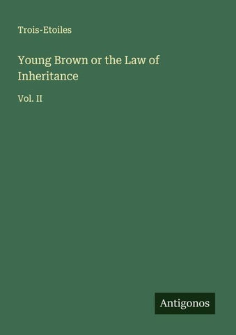 Young Brown or the Law of Inheritance