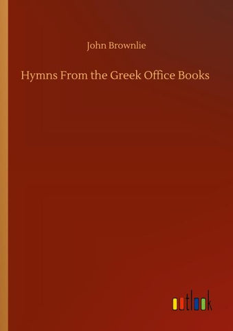 Hymns From the Greek Office Books