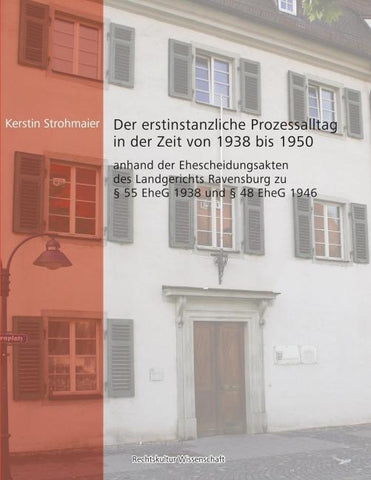 Der erstinstanzliche Prozessalltag in der Zeit von 1938 bis 1950