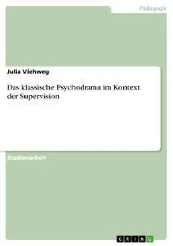 Das klassische Psychodrama im Kontext der Supervision