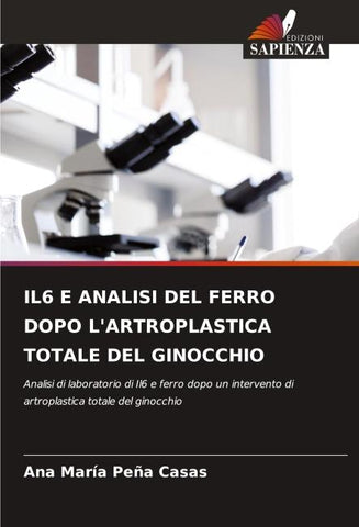 IL6 E ANALISI DEL FERRO DOPO L'ARTROPLASTICA TOTALE DEL GINOCCHIO