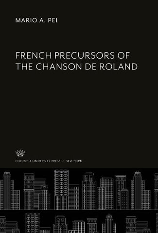 French Precursors of the Chanson De Roland