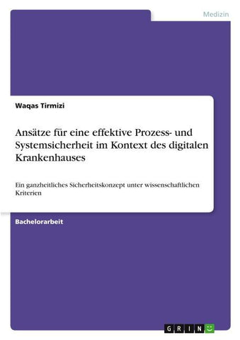 Ansätze für eine effektive Prozess- und Systemsicherheit im Kontext des digitalen Krankenhauses