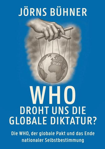 WHO Droht uns die globale Diktatur?
