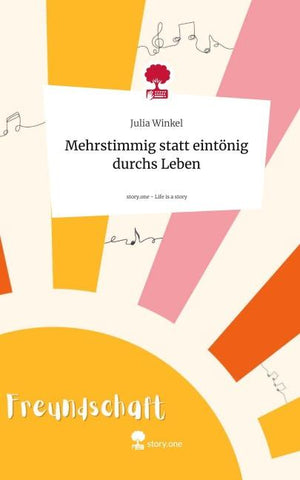 Mehrstimmig statt eintönig durchs Leben. Life is a Story - story.one