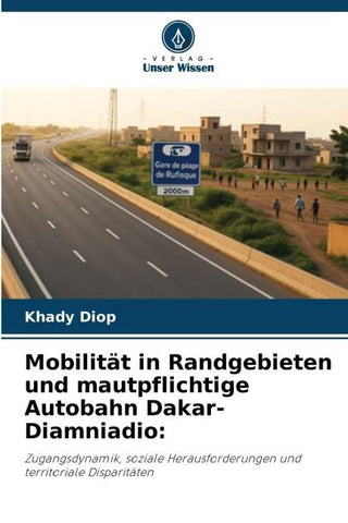 Mobilität in Randgebieten und mautpflichtige Autobahn Dakar-Diamniadio:
