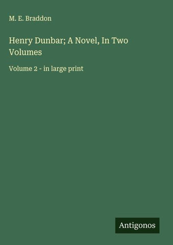 Henry Dunbar; A Novel, In Two Volumes