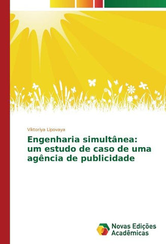 Engenharia simultânea: um estudo de caso de uma agência de publicidade