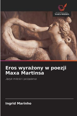 Eros wyra¿ony w poezji Maxa Martinsa