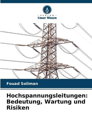 Hochspannungsleitungen: Bedeutung, Wartung und Risiken