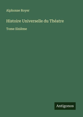 Histoire Universelle du Théatre