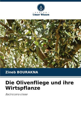Die Olivenfliege und ihre Wirtspflanze