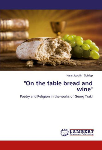 "On the table bread and wine"