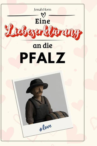 Eine Liebeserklärung an die Pfalz