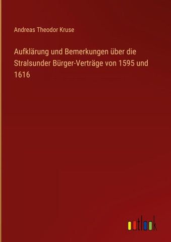 Aufklärung und Bemerkungen über die Stralsunder Bürger-Verträge von 1595 und 1616