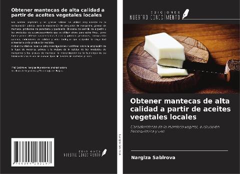 Obtener mantecas de alta calidad a partir de aceites vegetales locales