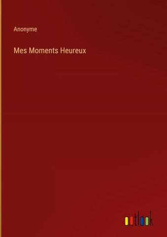 Mes Moments Heureux
