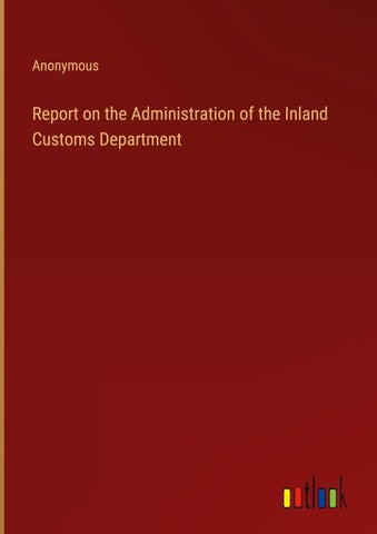 Report on the Administration of the Inland Customs Department