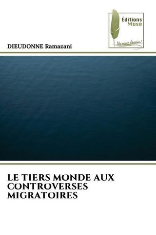 LE TIERS MONDE AUX CONTROVERSES MIGRATOIRES