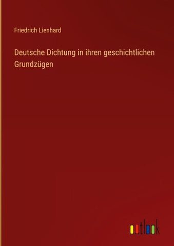 Deutsche Dichtung in ihren geschichtlichen Grundzügen