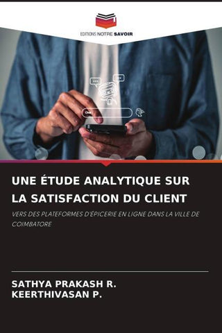 UNE ÉTUDE ANALYTIQUE SUR LA SATISFACTION DU CLIENT