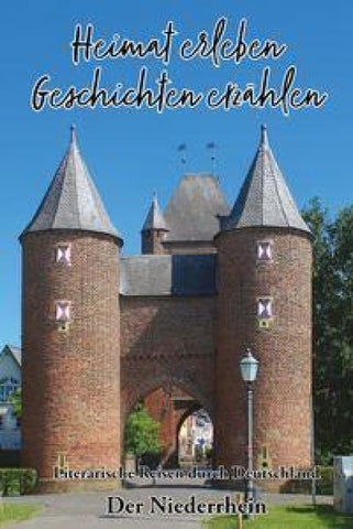 Heimat erleben - Geschichten erzählen: Der Niederrhein