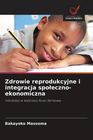 Zdrowie reprodukcyjne i integracja spo¿eczno-ekonomiczna