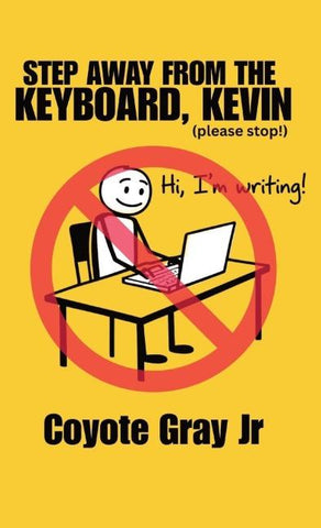 Step Away From the Keyboard, Kevin