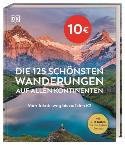 Die 125 schönsten Wanderungen auf allen Kontinenten