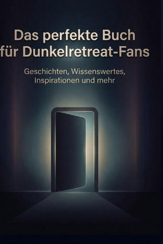 Das perfekte Buch für Dunkelretreat-Fans