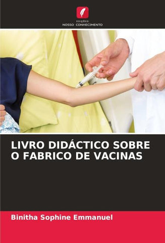 LIVRO DIDÁCTICO SOBRE O FABRICO DE VACINAS