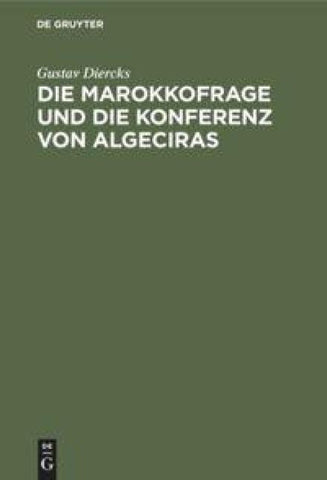 Die Marokkofrage und die Konferenz von Algeciras