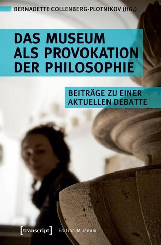 Das Museum als Provokation der Philosophie