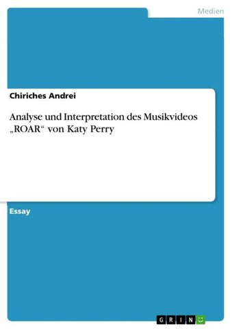 Analyse und Interpretation des Musikvideos "ROAR" von Katy Perry