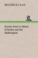 Stories from Le Morte D'Arthur and the Mabinogion