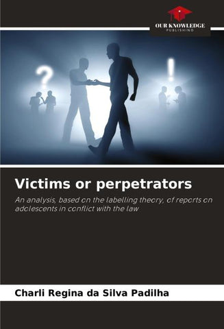 Victims or perpetrators