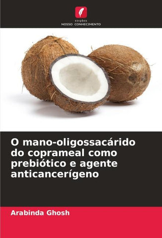 O mano-oligossacárido do coprameal como prebiótico e agente anticancerígeno