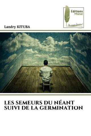 LES SEMEURS DU NÉANT SUIVI DE LA GERMINATION