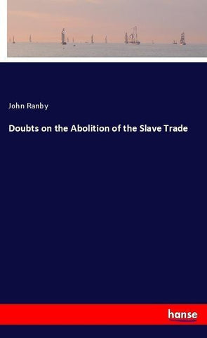 Doubts on the Abolition of the Slave Trade